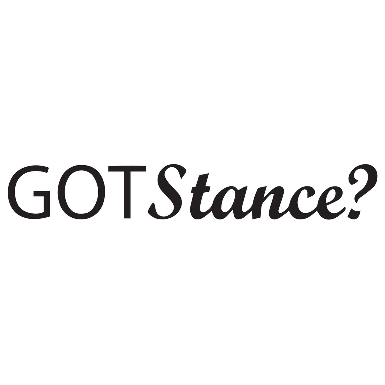 Got stance?