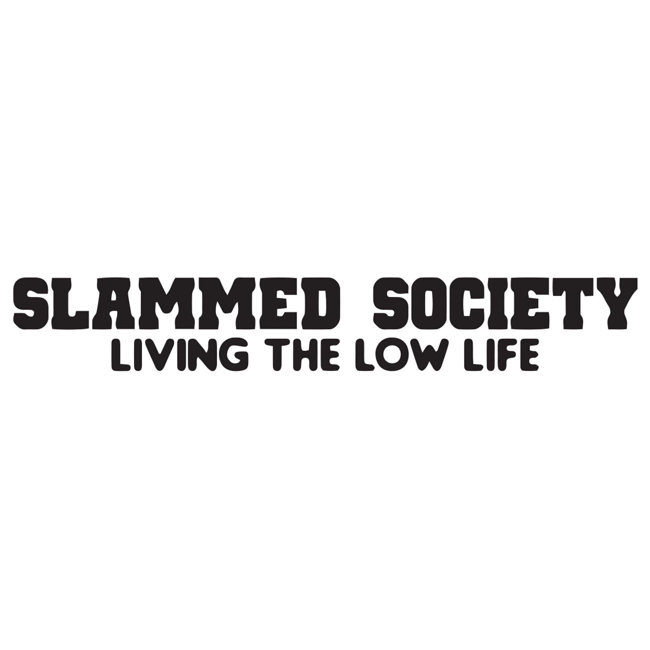 Slammed Society 1 - Living the low life