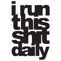 I run this shit daily