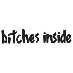 Bitches inside 2