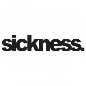 Sickness.