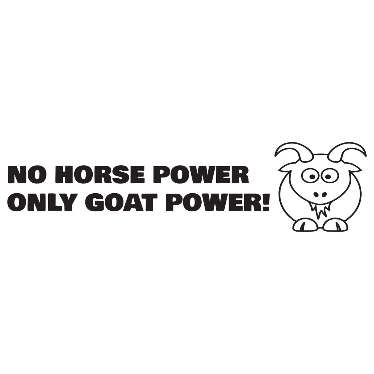 No horse power - Only goat power