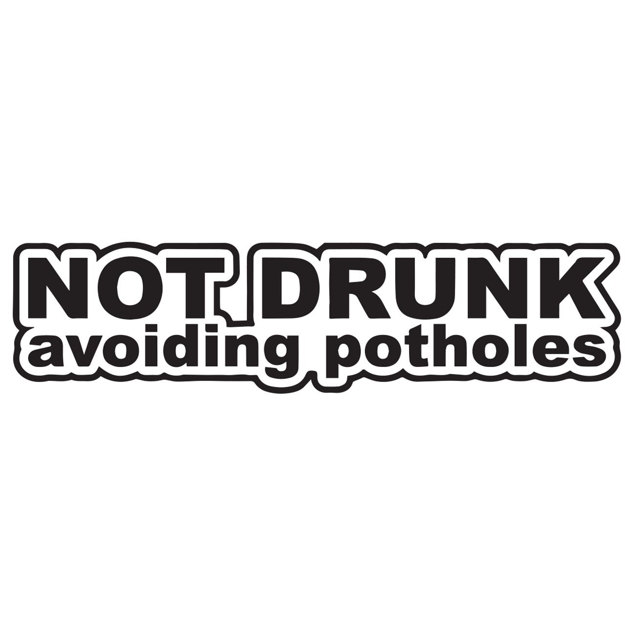 Not drunk - Avoiding potholes
