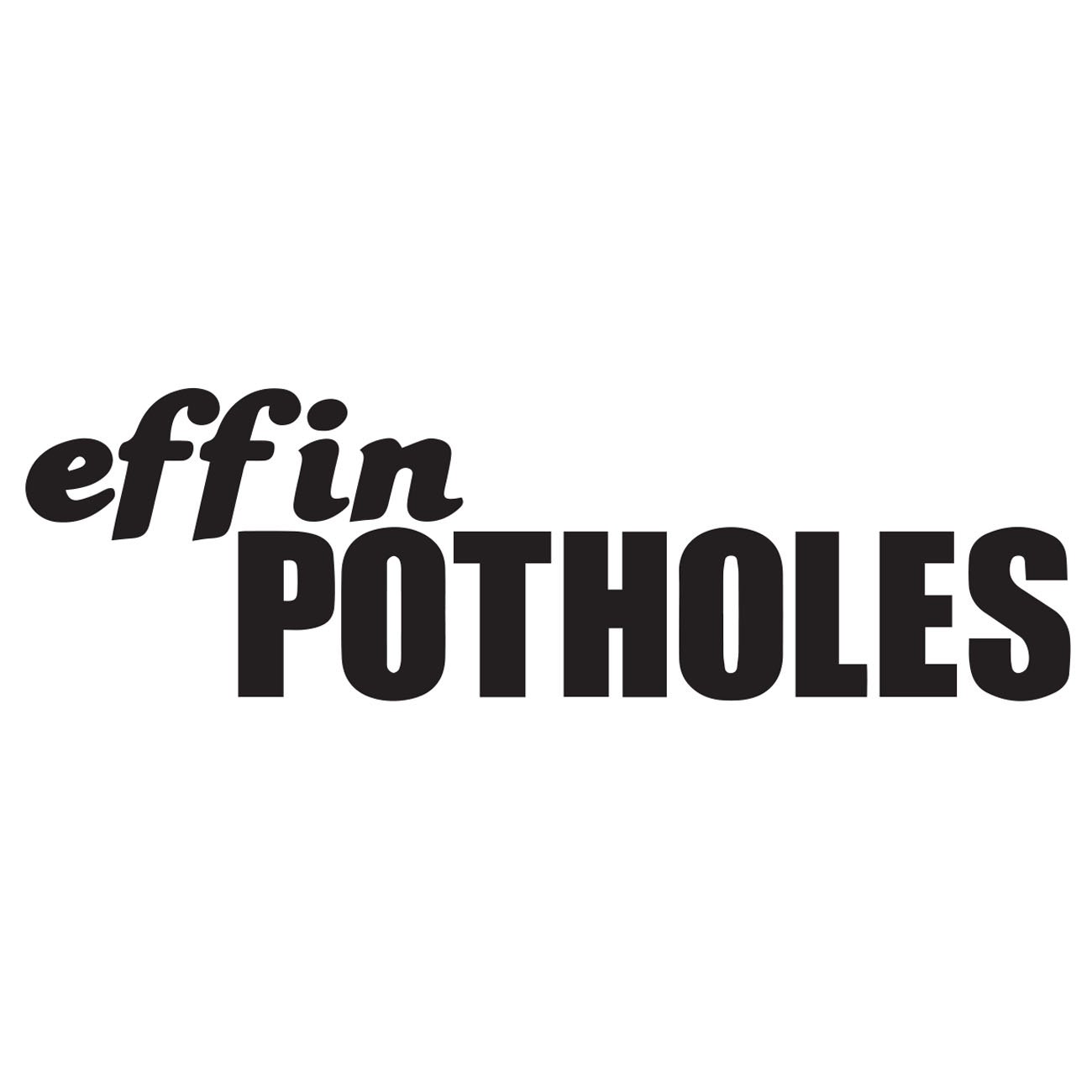 Effin potholes