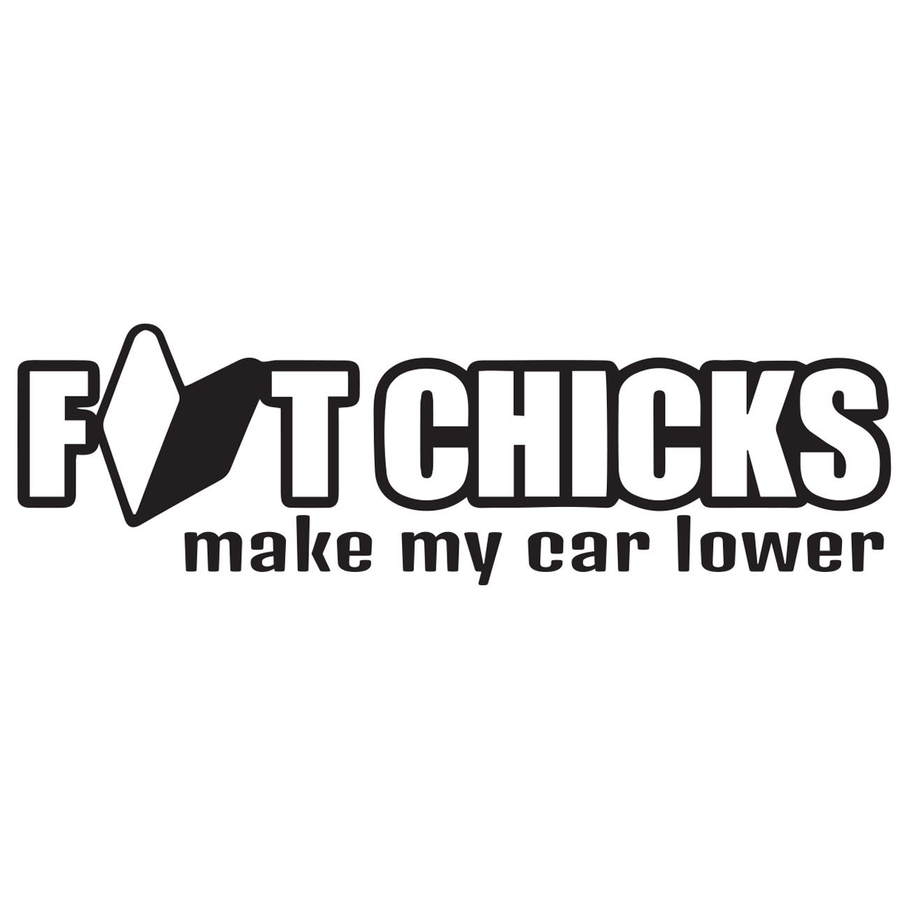 Fat chicks make my car lower - JDM