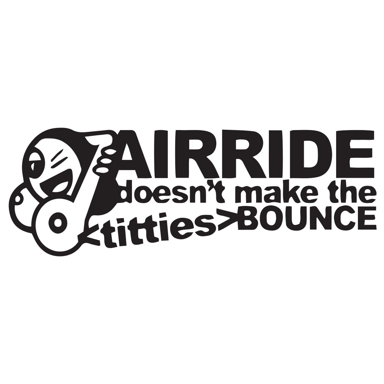 Airride dosent make the titties bounce