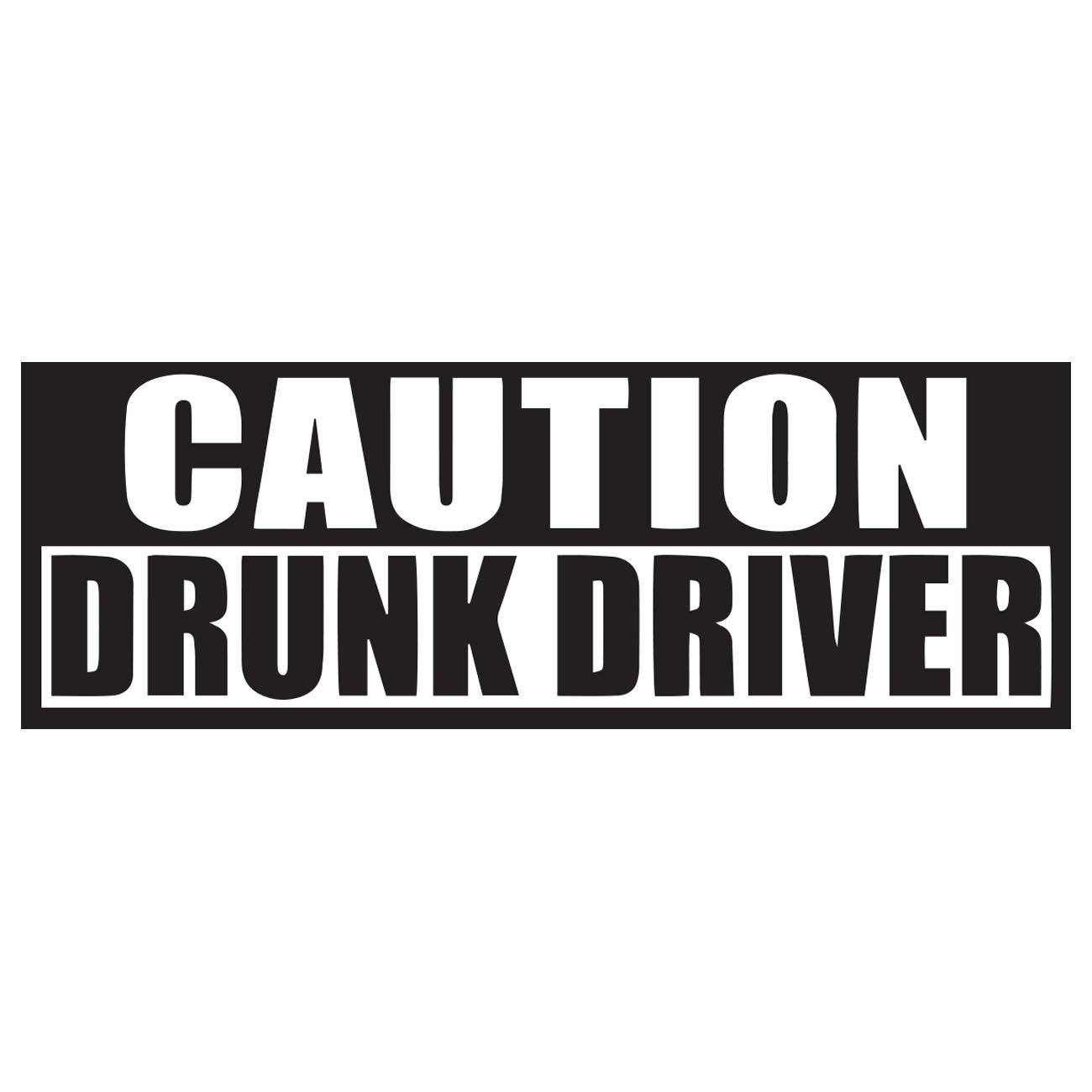 Caution drunk driver