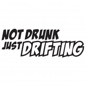 Not drunk just drifting