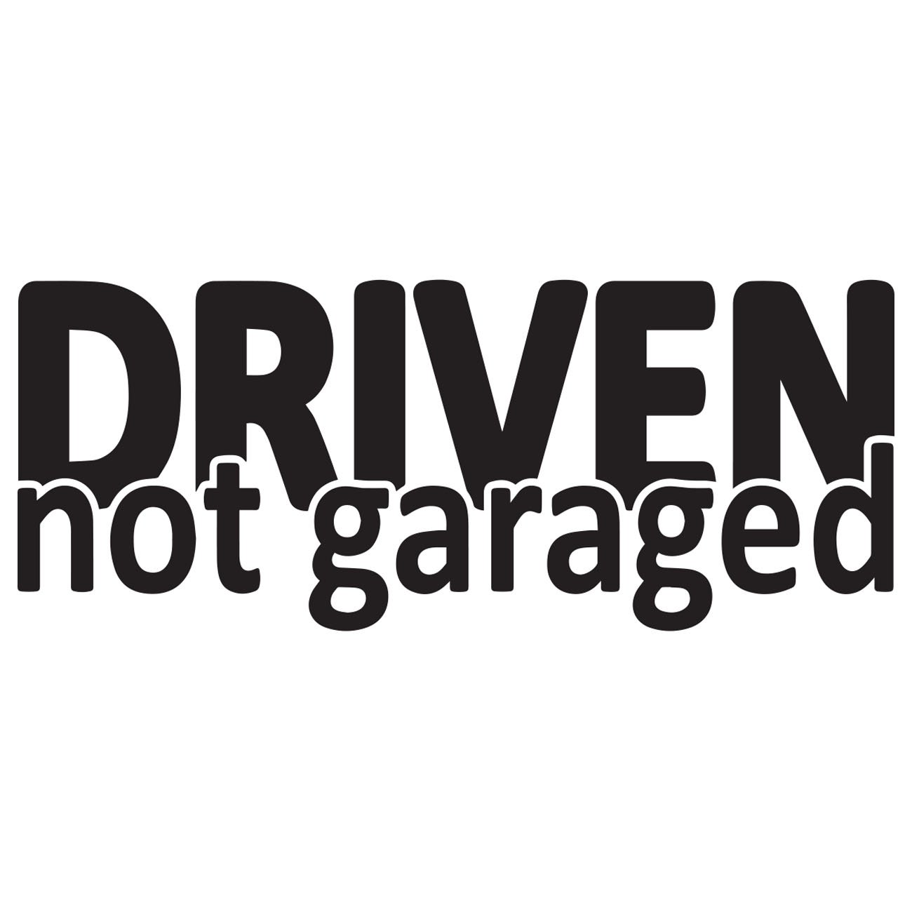 Driven not garaged