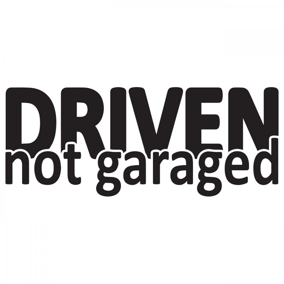 Driven not garaged - Vis alle stickers - FolieGejl.dk