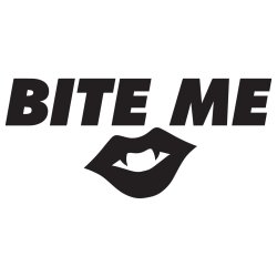 Bite me