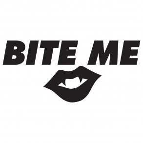 Bite me