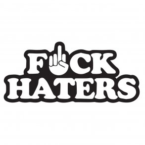 Fuck haters