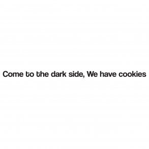 Come to the dark side - We have cookies