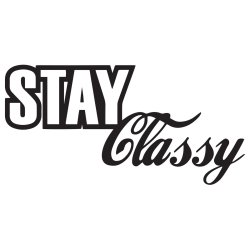 Stay classy