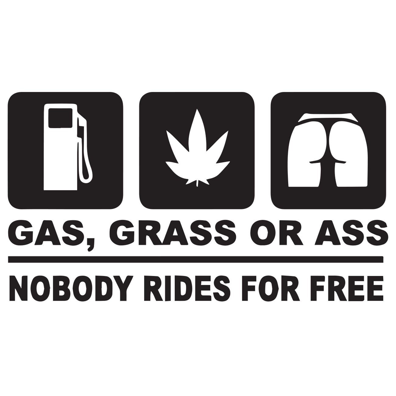 Gas grass or ass