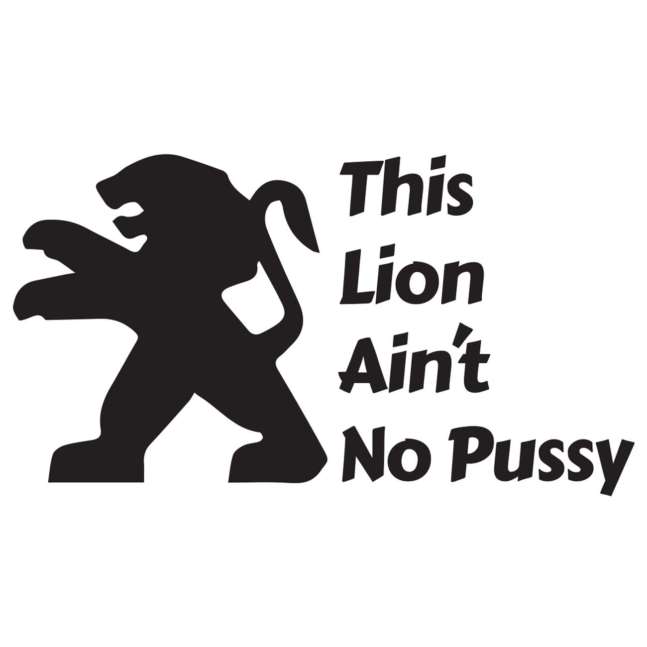 This lion aint no pussy 1