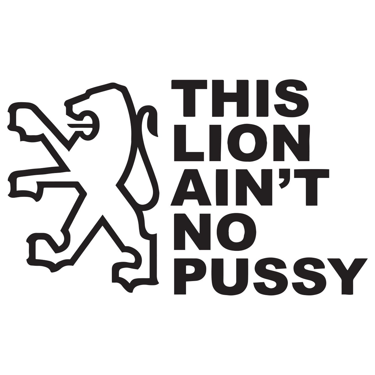 This lion aint no pussy 2