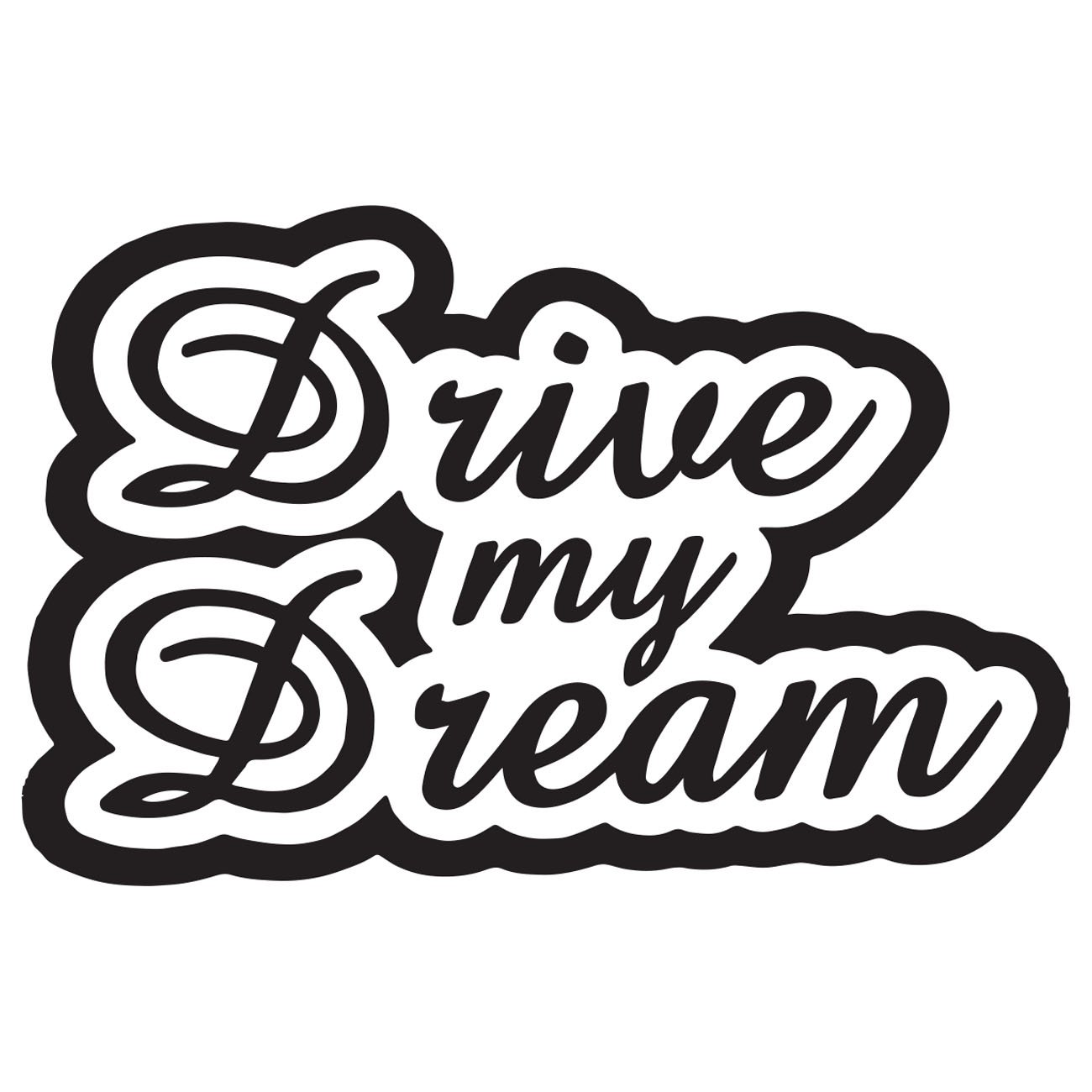 Drive my dream