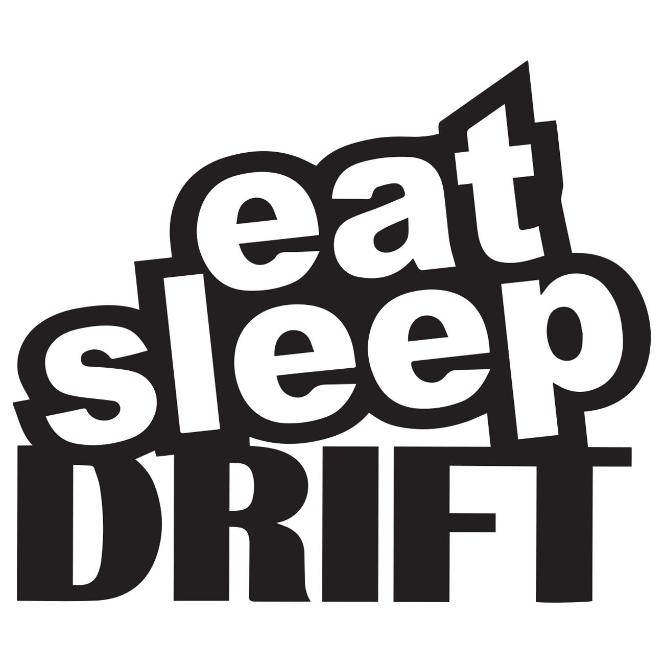 Eat Sleep drift