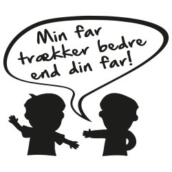 Min far trkker bedre end din far