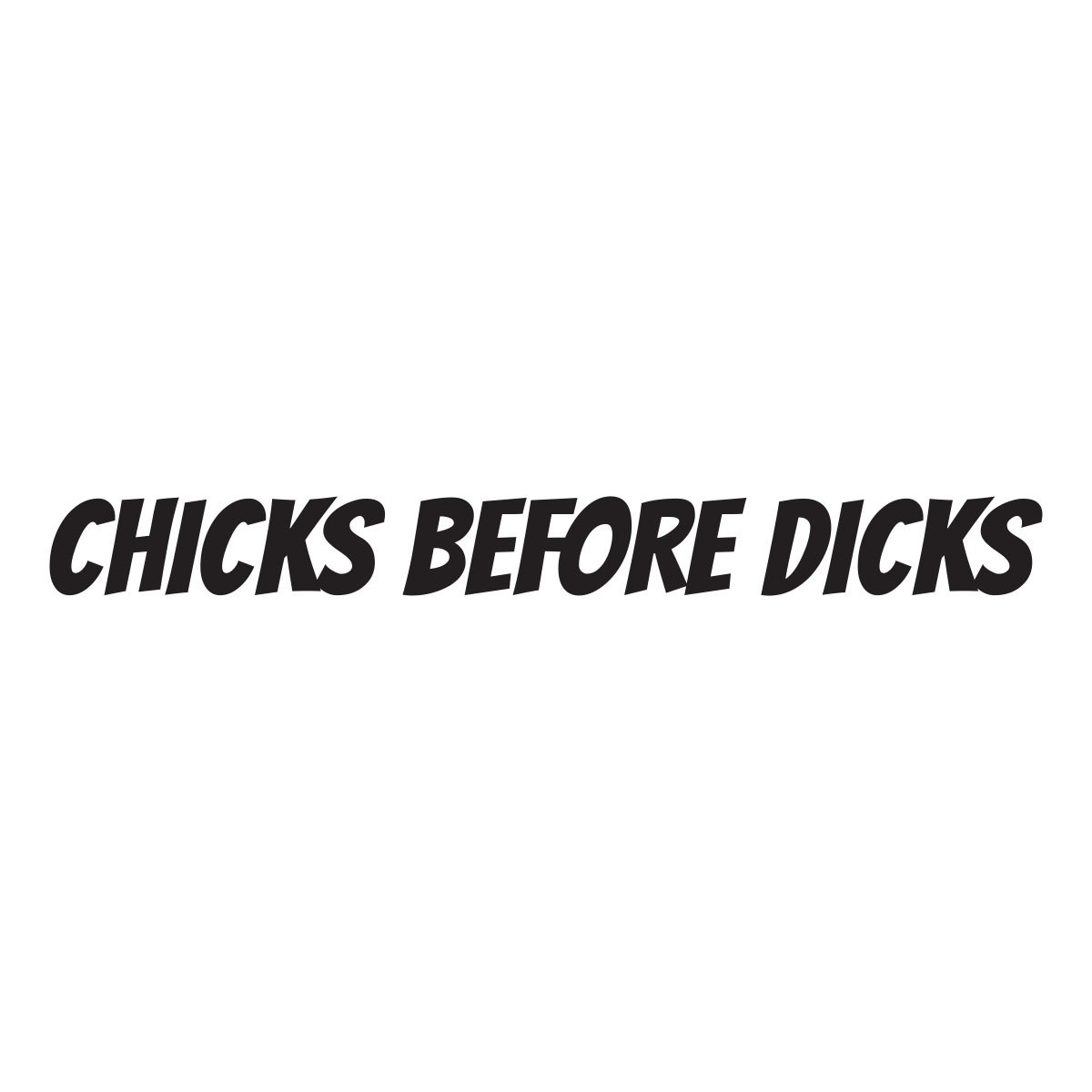 chicks before dicks