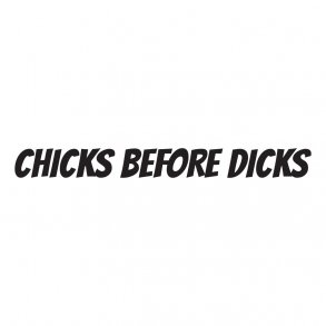 chicks before dicks