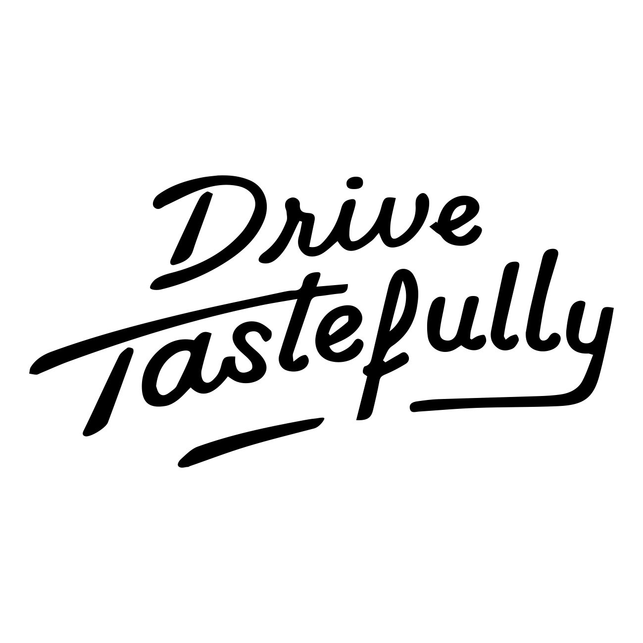 drive tastefully