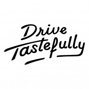 drive tastefully