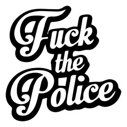 fuck the police