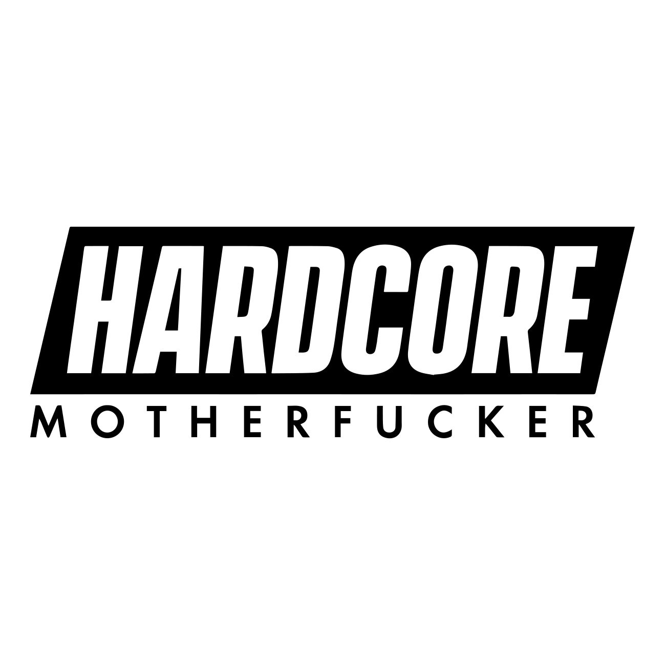 hardcore motherfucker