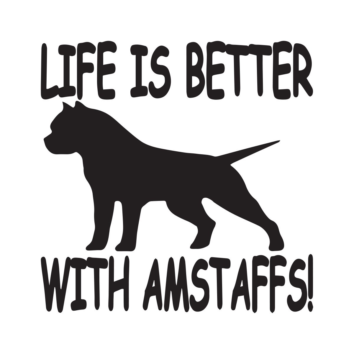life is better with amstaffs