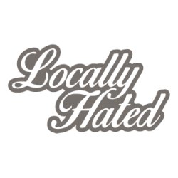 Locally hated