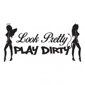 look pretty play dirty2