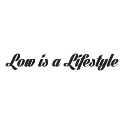 low is a lifestyle