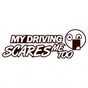 My driving scares me too
