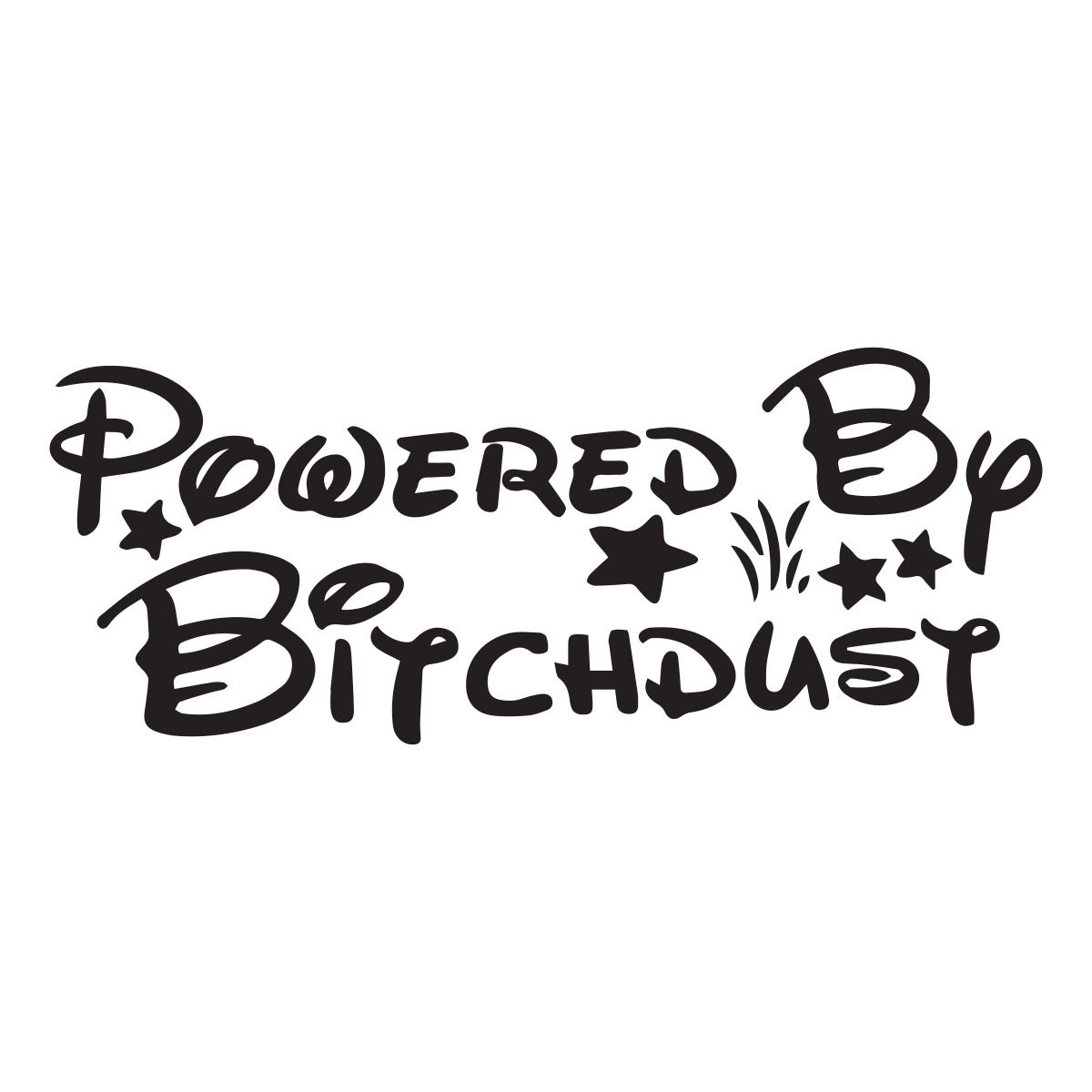 powered by bitchdust