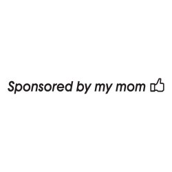 sponsered by my mom