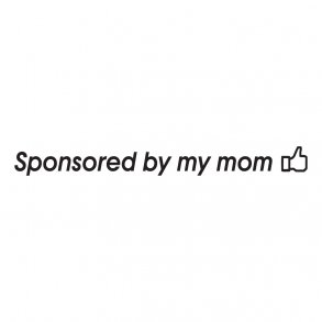 sponsered by my mom