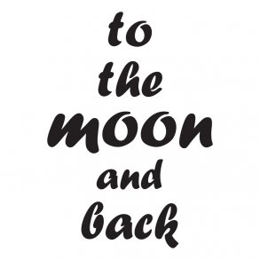 To the moom and back - Wallsticker