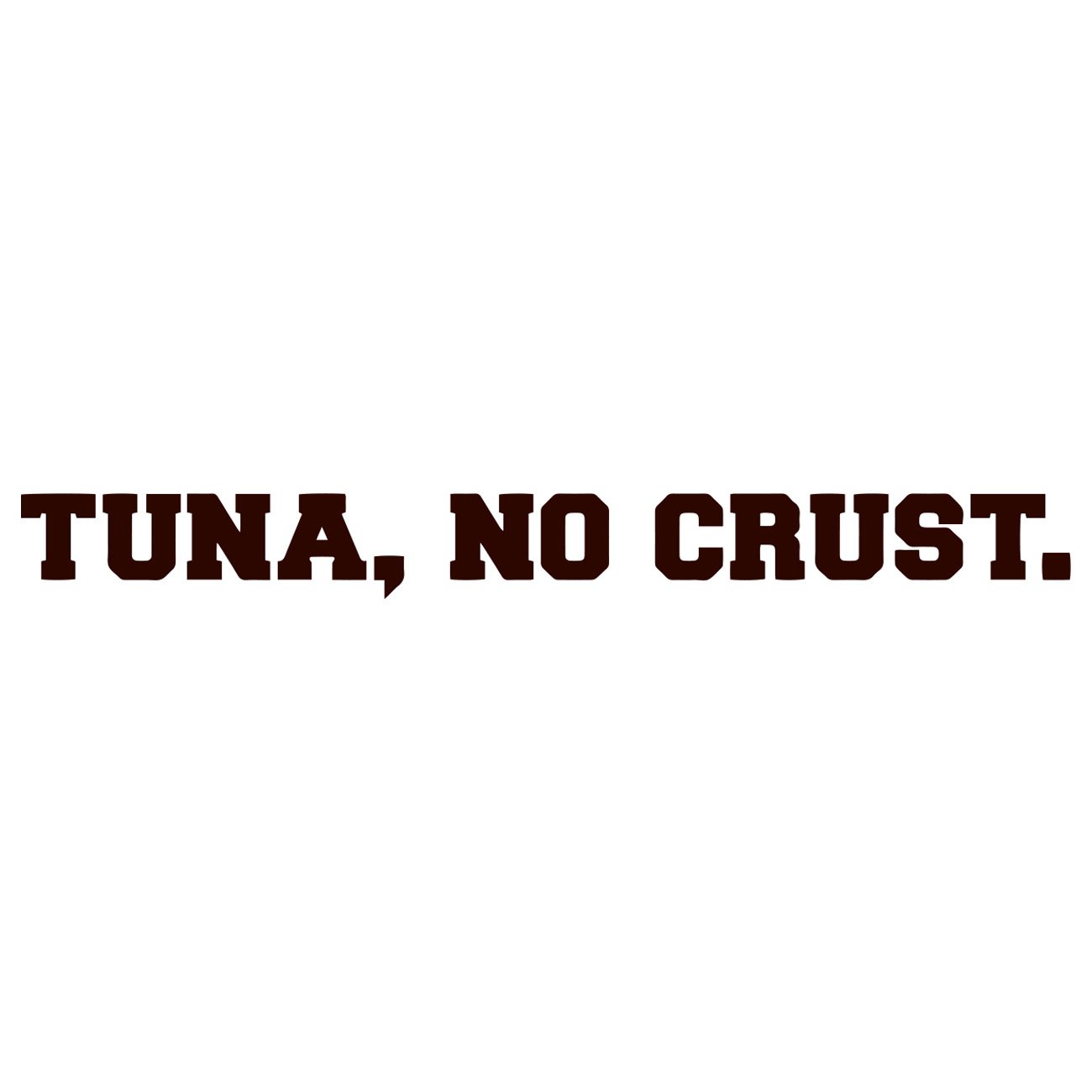 Tuna no crust